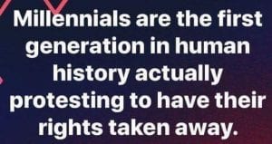 Millennials protesting to have their rights taken away