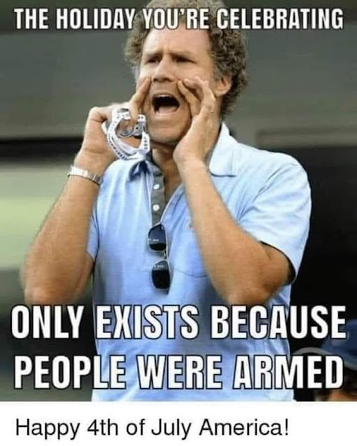 Independence Day - you can celebrate because people were armed