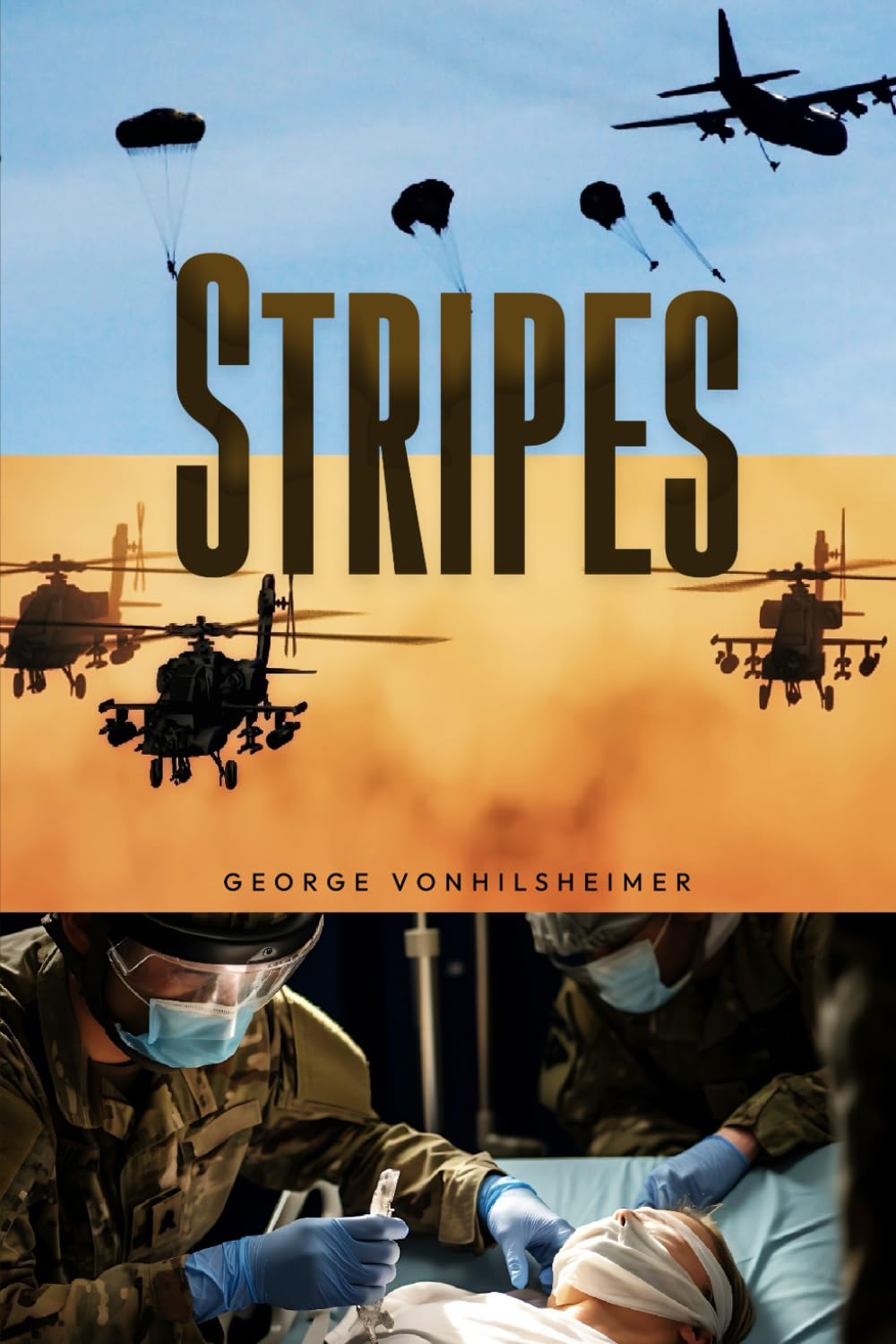 Book cover for "Stripes" by George Vonhilsheimer, featuring helicopters and paratroopers in the sky above medical personnel tending to a patient.