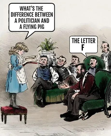 A girl reads a joke to seated men: "What's the difference between a politician and a flying pig?" One man answers, "The letter F.
