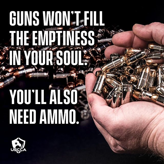 A person holds a handful of bullets with more bullets scattered on a surface; text reads, "Guns won't fill the emptiness in your soul. You'll also need ammo.