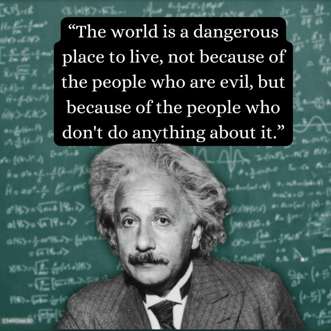 Black-and-white photo of Albert Einstein in front of a chalkboard filled with equations, overlaid with a quote about the dangers of inaction toward evil.