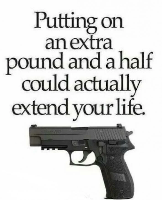 Text says, “Putting on an extra pound and a half could actually extend your life,” above an image of a black handgun.